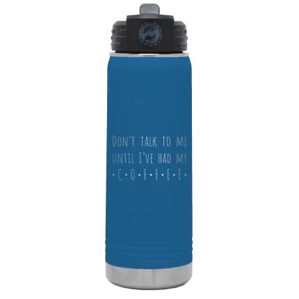 Personalized Coffee Dont Talk 20 oz Water Bottle - Royal Blue