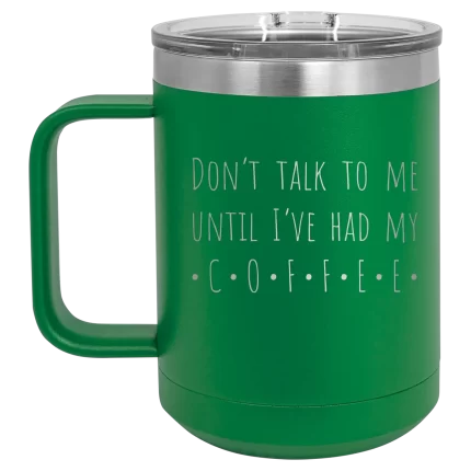 Personalized Coffee Dont Talk 15 oz Mug - Green