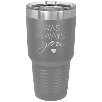 Personalized It Was Always You 30 oz Tumbler - Dark Gray