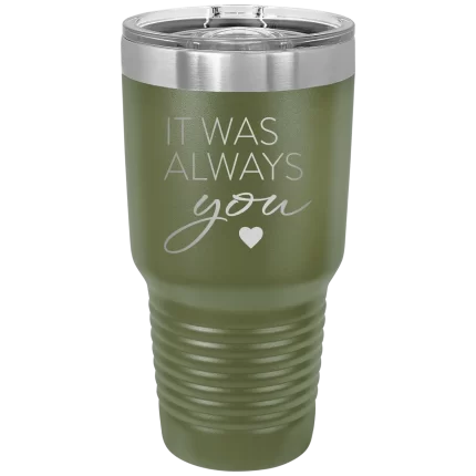 Personalized It Was Always You 30 oz Tumbler - Olive Green