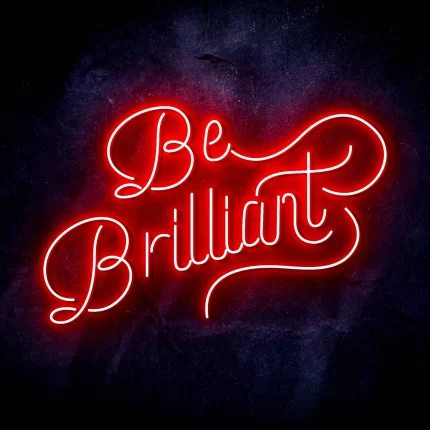 Be Brilliant Ultra-Bright LED Sign with Remote (Neon-Style, LED Technology)
