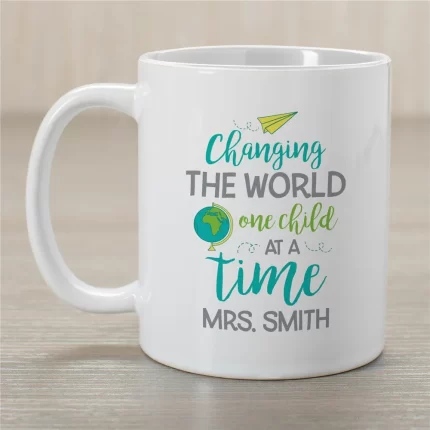 Changing the World Coffee Mug - Inspirational Mug for Teachers or Role Models