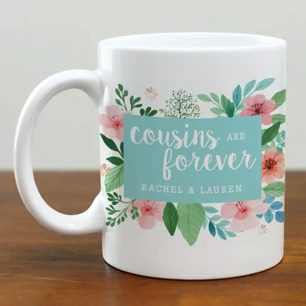 Cousins Are Forever Mug - Personalized Cousin Friendship Coffee Mug