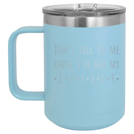 Personalized Coffee Dont Talk 15 oz Mug - Light Blue