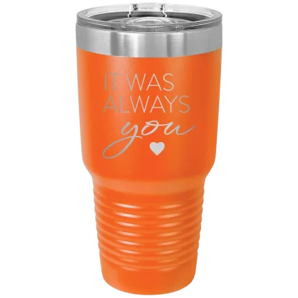 Personalized It Was Always You 30 oz Tumbler - Orange