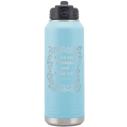 Personalized I Love You Always And Like You Mostly 32 oz Water Bottle - Light Blue