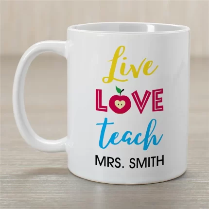 Live Love Teach Coffee Mug - Personalized Educator Gift