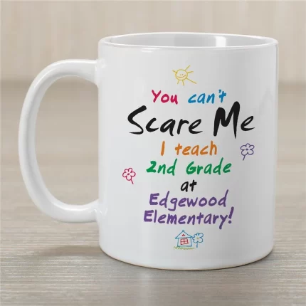 Can't Scare Me Personalized Teacher Coffee Mug - Funny Teacher Mug