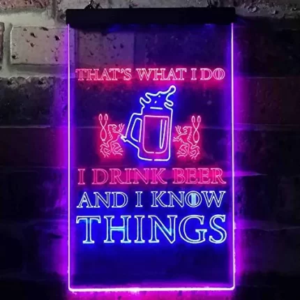 I Drink Beer and I Know Things Funny LED Light Sign