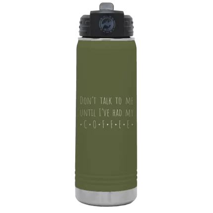 Personalized Coffee Dont Talk 20 oz Water Bottle - Olive Green