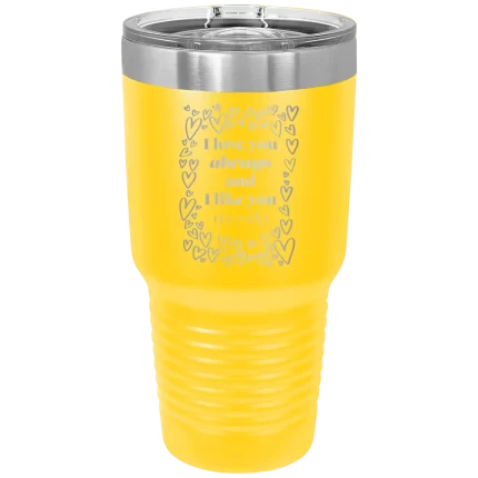 Personalized I Love You Always And Like You Mostly 30 oz Tumbler - Yellow