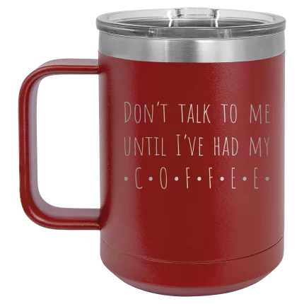 Personalized Coffee Dont Talk 15 oz Mug - Maroon