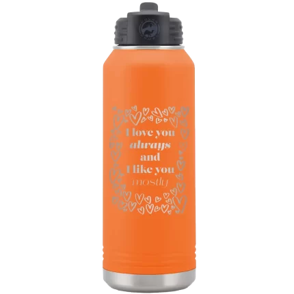 Personalized I Love You Always And Like You Mostly 32 oz Water Bottle - Orange