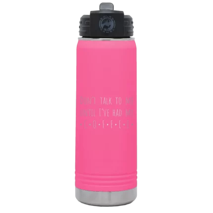 Personalized Coffee Dont Talk 20 oz Water Bottle - Pink