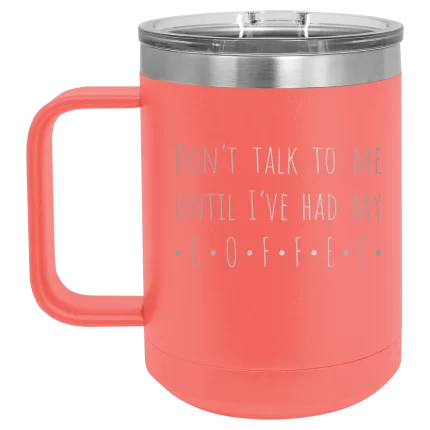 Personalized Coffee Dont Talk 15 oz Mug - Coral