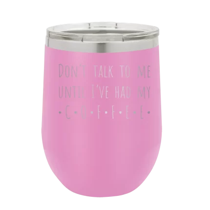 Personalized Coffee Dont Talk Wine Cup - Light Purple