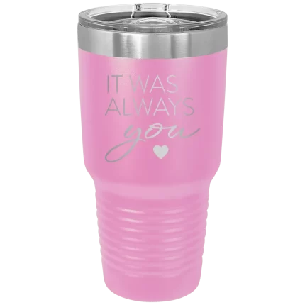Personalized It Was Always You 30 oz Tumbler - Light Purple