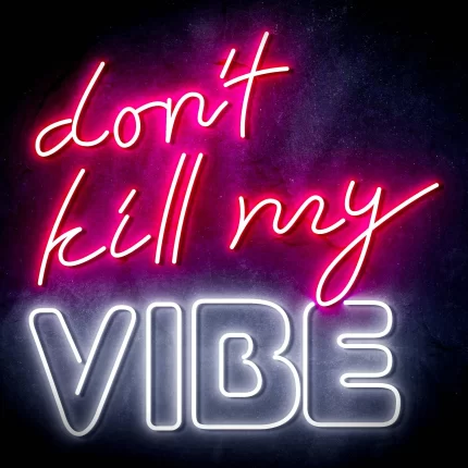 Don't Kill My Vibe Ultra-Bright LED Sign with Remote (Neon-Style, LED Technology)