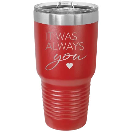 Personalized It Was Always You 30 oz Tumbler - Red