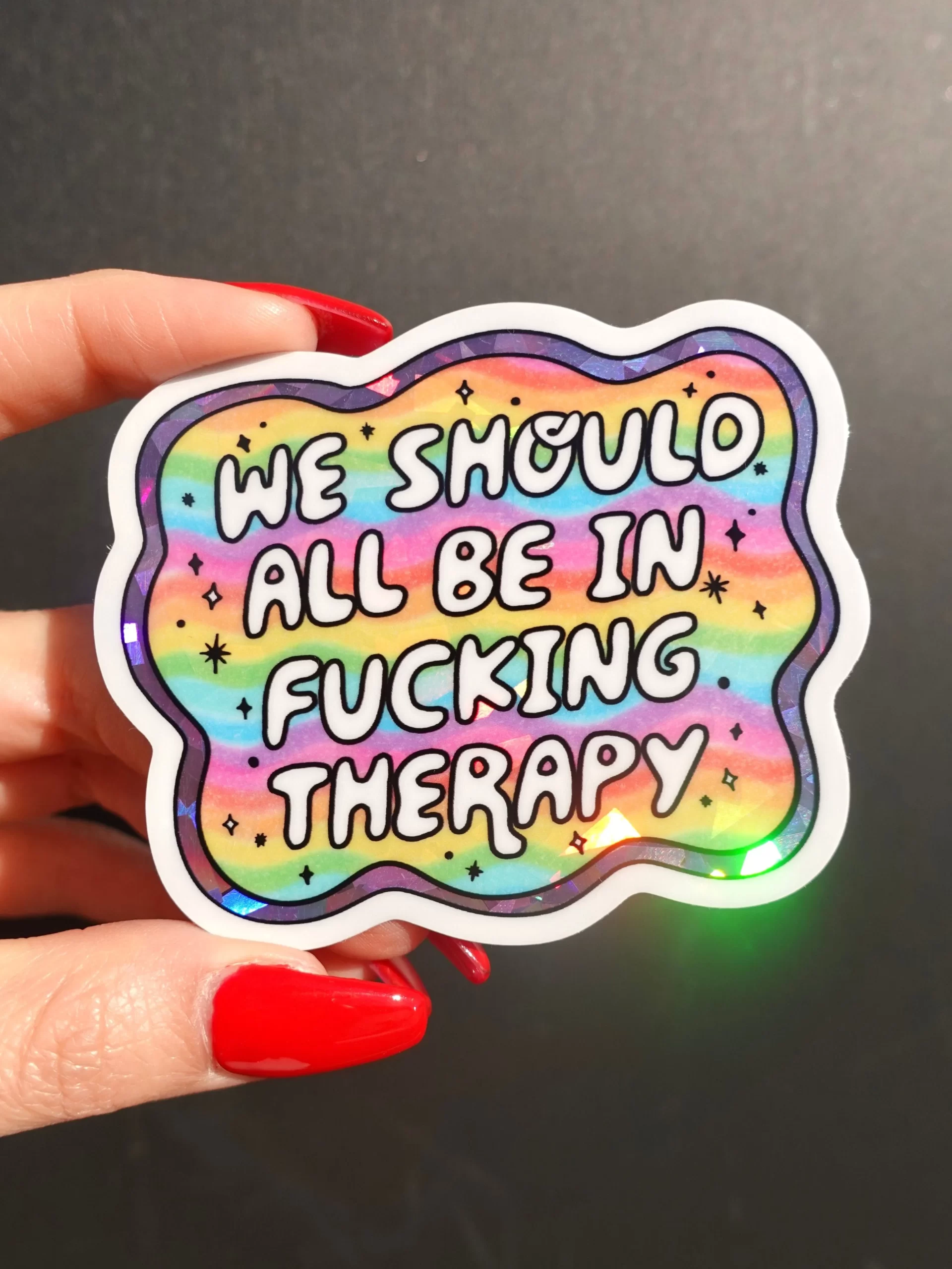 0aFunny-Vinyl-Sticker-We-Should-All-Be-in-F-cking-Therapy-Holographic-Rainbow-Mental-Health-Decal