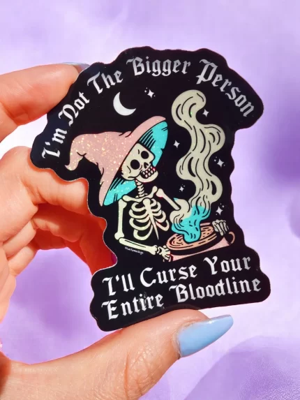 Funny Vinyl Sticker – Not the Bigger Person – Curse Your Bloodline Waterproof Gothic Decal