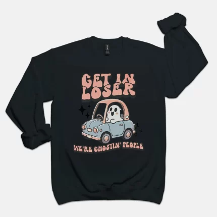 Get In Loser We're Ghosting People Crew Sweatshirt
