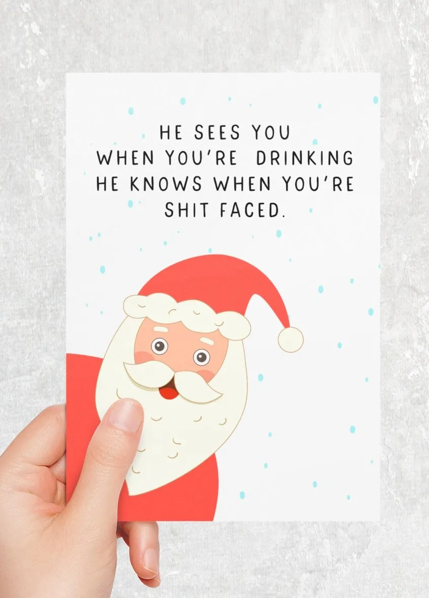 2iHe-Sees-You-When-You-re-Drinking-He-Knows-That-You-re-Shit-Faced-Greeting-Card