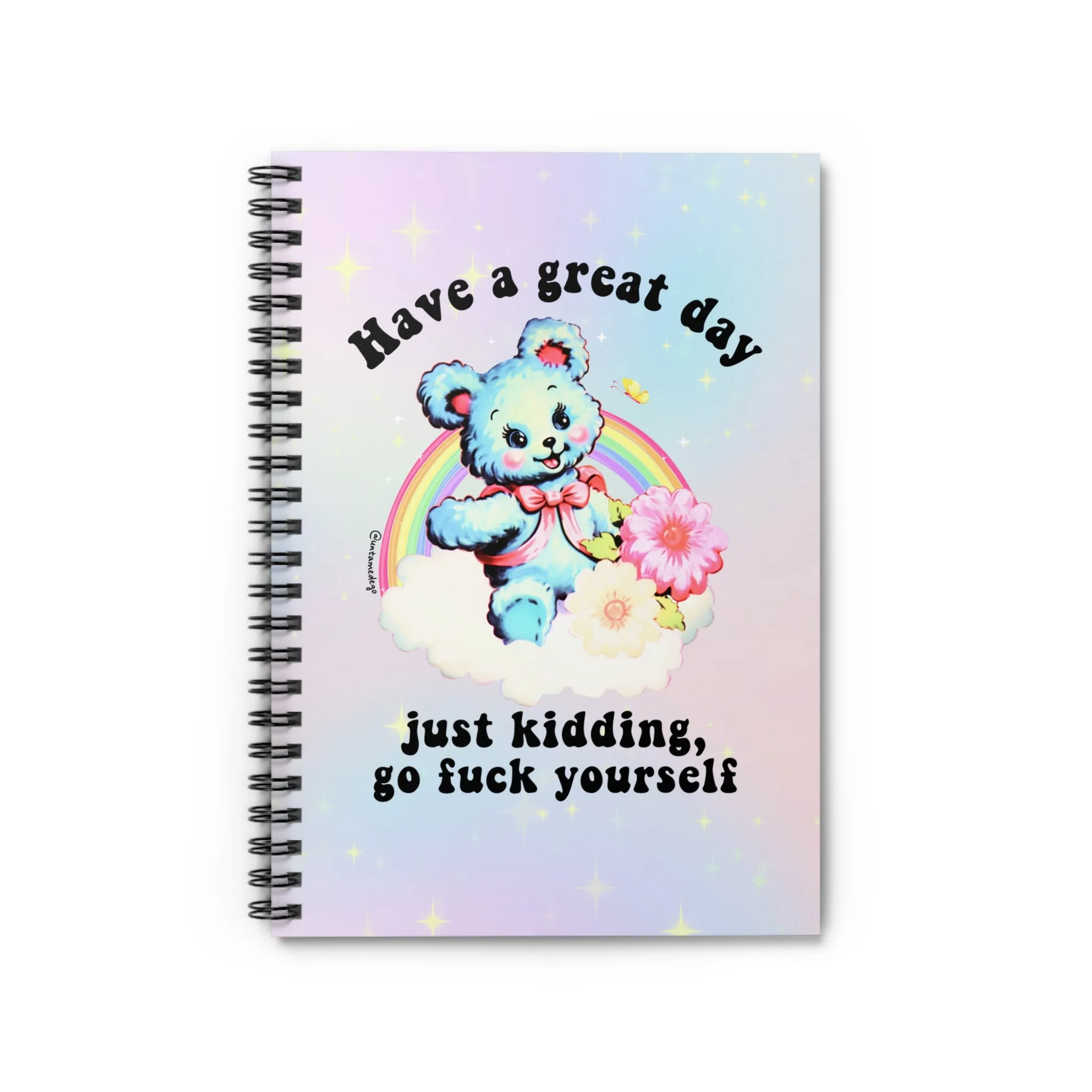2uHave-A-Great-Day-Just-Kidding-Go-Fuck-Yourself-Spiral-Notebook-Ruled-Line