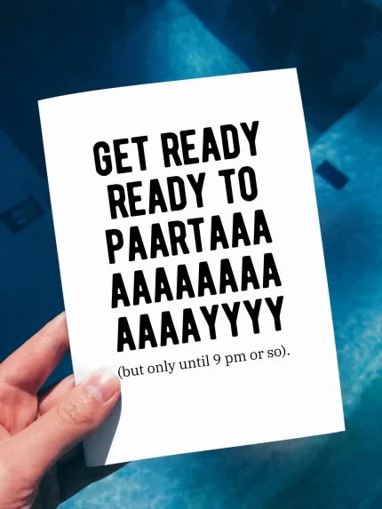 Get Ready To Party But Only Until 9pm Or So Greeting Card