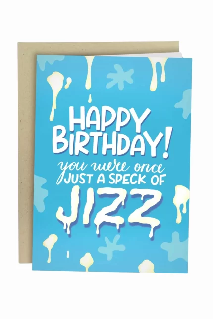 Happy Birthday You Were Once Just A Speck Of Jizz Funny Birthday Card