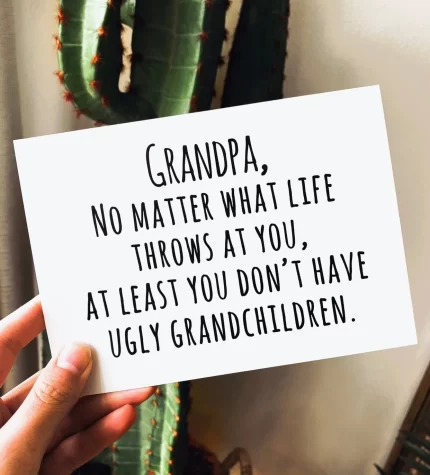 Grandpa At least You Didn't Have Ugly Children Greeting Card