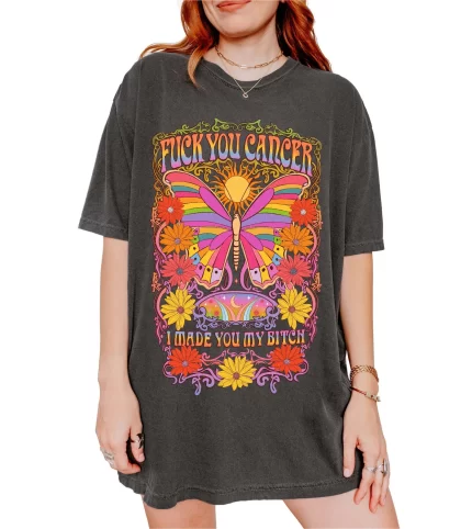 Fuck You Cancer I Made You My Bitch Tee