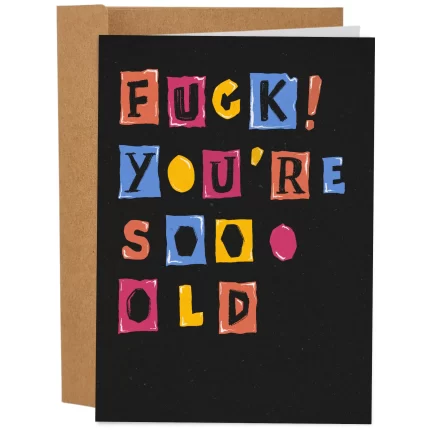 Fuck You're Sooo Old Greeting Card
