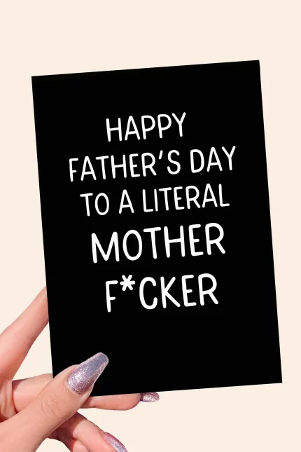 Happy Father's Day To A Literal Mother F*cker Funny Card