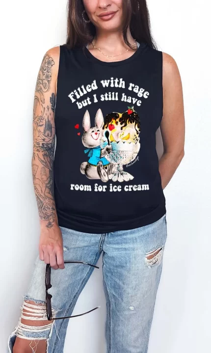 Filled With Rage But I Still Have Room For Ice Cream Muscle Tank