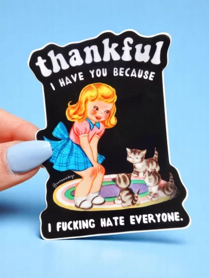 Funny Vinyl Sticker – Thankful I Have You – Cat Dark Humor Waterproof Decal