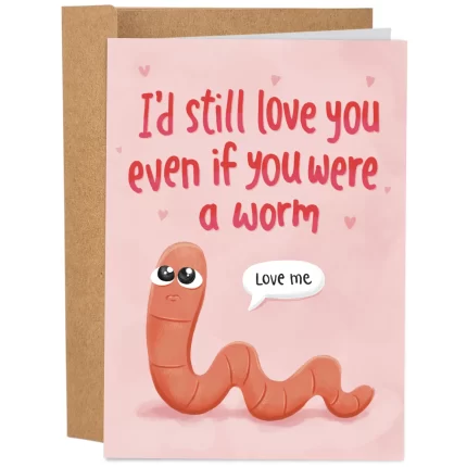 Even If You Were A Worm | Funny Valentine's Day Card