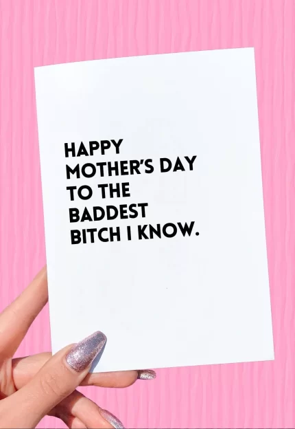 Happy Mother's Day To The Baddest Bitch I Know Mother's Day Card