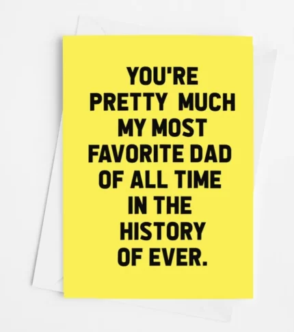 Favorite Dad Of All Time In The History Of Ever Card